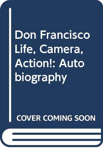 Stock image for Don Francisco Life, Camera, Action!: Autobiography for sale by Ergodebooks