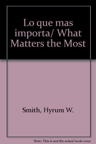 9789700514802: Lo que mas importa/ What Matters the Most