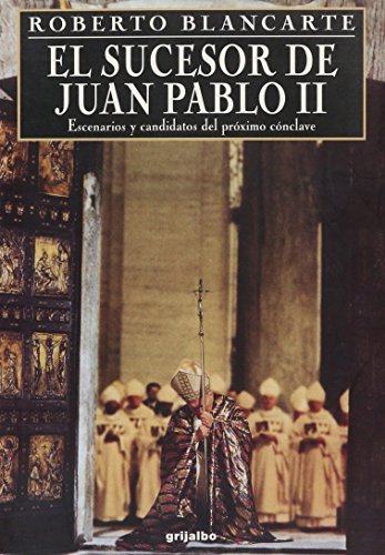 Beispielbild fr EL SUCESOR DE JUAN PABLO II.; Escenarios y candidatos del prxima cnclave zum Verkauf von Libros Latinos