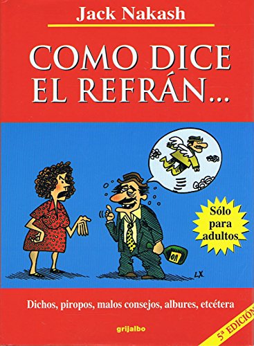 Imagen de archivo de Como Dice El Refran: Dichos, Piropos, Malos Consejos, Albures, Etcetera (Spanish Edition) a la venta por Isle of Books