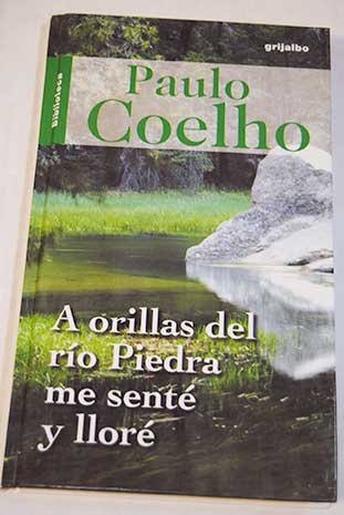 9789700515724: A orillas del rio piedra me sente y llore (Spanish Edition)