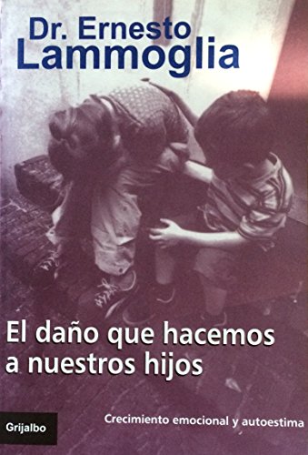 Stock image for El dano que hacemos a nuestros hijos for sale by Casa del Libro A Specialty Bookstore