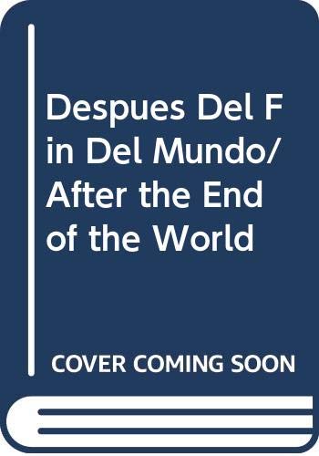 Stock image for Despues Del Fin Del Mundo/ After the End of the World (Spanish Edition) for sale by Bookmans