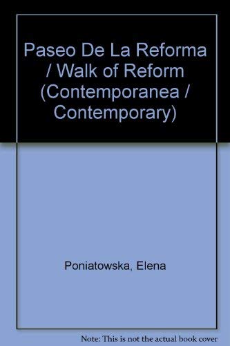 Paseo De La Reforma / Walk of Reform (Contemporanea / Contemporary) (Spanish Edition) (9789700517407) by Poniatowska, Elena