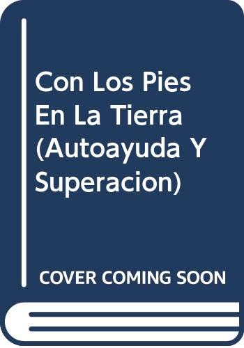 Beispielbild fr Con Los Pies En La Tierra (Autoayuda Y Superacion) (Spanish Edition) zum Verkauf von ThriftBooks-Atlanta