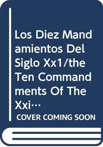 Imagen de archivo de Los Diez Mandamientos Del Siglo Xx1/the Ten Commandments of the Xxi Century a la venta por Hippo Books