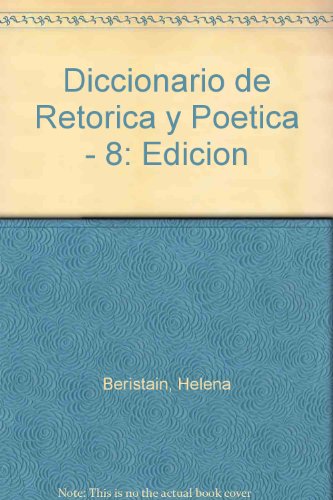 Imagen de archivo de Diccionario de Retorica y Poetica - 8: Edicion (Spanish Edition) a la venta por Goodwill of Colorado