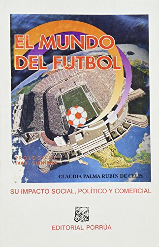Beispielbild fr MUNDO DEL FUTBOL, EL [Paperback] by PALMA RUBIN CELIS, CLAUDIA DE zum Verkauf von Iridium_Books
