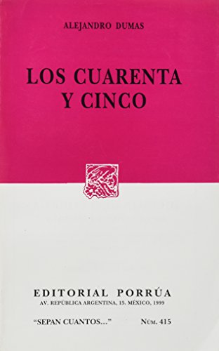 9789700715179: LOS CUARENTA Y CINCO (SEPAN CUANTOS # 415) [Hardcover] ALEJANDRO DUMAS