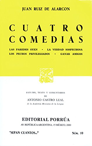 Stock image for Cuatro Comedias: Las Paredes Oyen/ La Verdad Sospechosa/ Los Pechos Privilegiados/ Ganar Amigos for sale by SecondSale