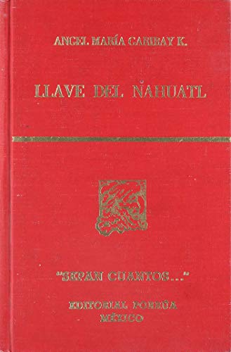 Stock image for LLAVE DEL NAHUATL (SC706) GARIBAY KINTANA, ANGEL MARIA for sale by Iridium_Books