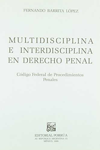 Stock image for MULTIDISCIPLINA E INTERDISCIPLINA EN DERECHO PENAL [Paperback] by BARRITA LOP. for sale by Iridium_Books
