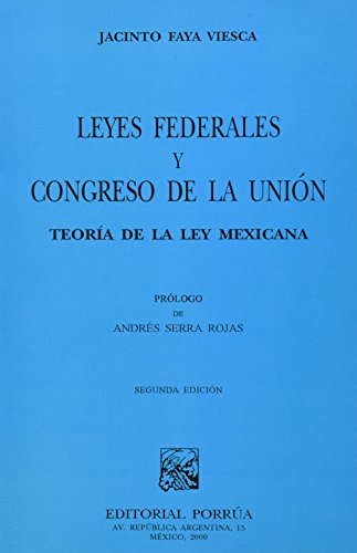 Stock image for LEYES FEDERALES Y CONGRESO DE LA UNION [Paperback] by FAYA VIESCA, JACINTO for sale by Iridium_Books