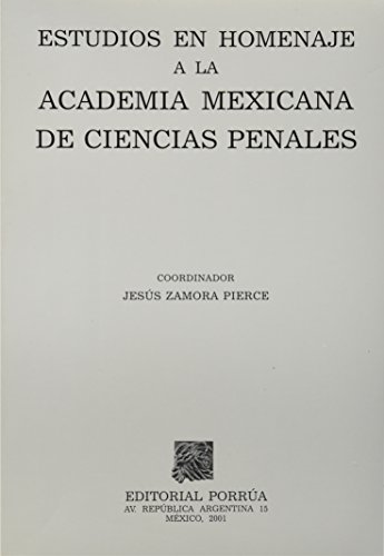 Imagen de archivo de ESTUDIOS EN HOMENAJE A LA ACADEMIA MEXICANA CIENCIAS PENALES [Paperback] by Z. a la venta por Iridium_Books