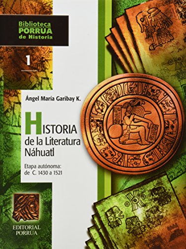 9789700730257: HISTORIA DE LA LITERATURA NAHUATL 1 Y 5 (PH-1/5)