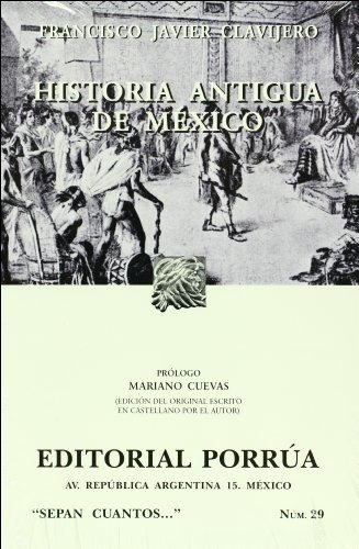 Historia antigua de Mexico (Spanish Edition) (9789700733838) by Francisco Javier Clavijero