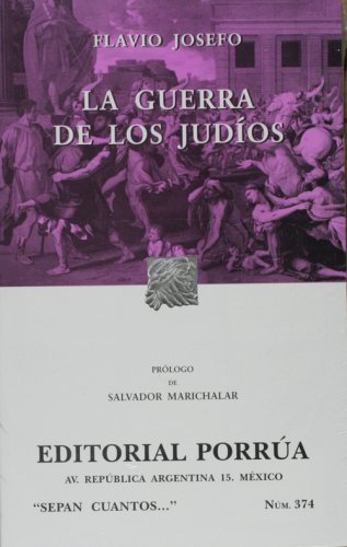 9789700734514: La Guerra De Los Judios (Coleccion Sepan Cuantos # 374) (Spanish Edition): 0