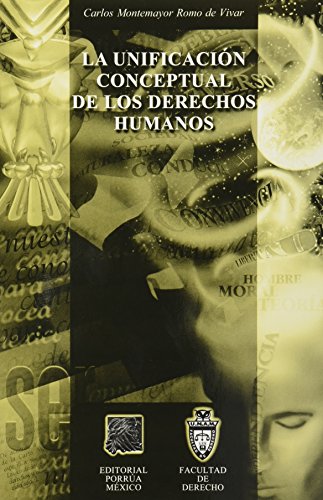Imagen de archivo de UNIFICACION CONCEPTUAL DE LOS DERECHOS HUMANOS, LA [Paperback] by MONTEMAYOR . a la venta por Iridium_Books