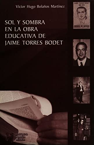 Imagen de archivo de SOL Y SOMBRA EN LA OBRA EDUCATIVA DE JAIME TORRES BODET [Paperback] by BOLAO. a la venta por Iridium_Books