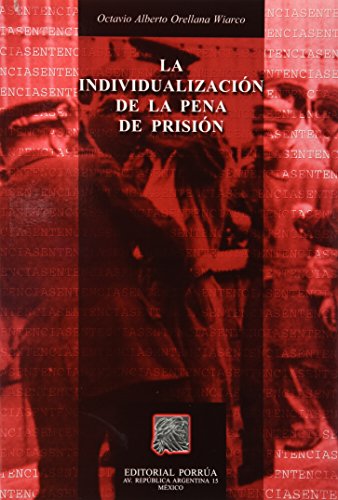 Imagen de archivo de INDIVIDUALIZACION DE LA PENA DE PRISION, LA [Paperback] by ORELLANA WIARCO, O. a la venta por Iridium_Books