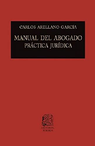 Imagen de archivo de MANUAL DEL ABOGADO / PRACTICA JURIDICA [Hardcover] by ARELLANO GARCIA, CARLOS a la venta por Iridium_Books