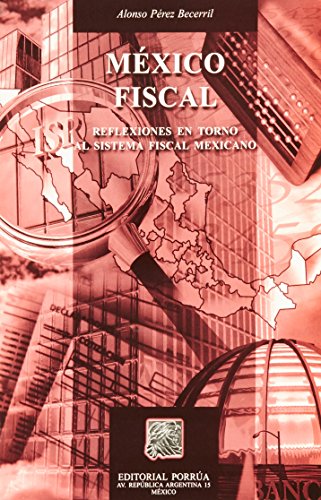 9789700744506: MEXICO FISCAL REFLEXIONES EN TORNO AL SISTEMA FISCAL MEXICAN