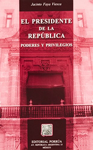 Stock image for PRESIDENTE DE LA REPUBLICA PODERES Y PRIVILEGIOS, EL [Paperback] by FAYA VIES. for sale by Iridium_Books