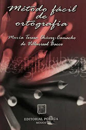 Stock image for METODO FACIL DE ORTOGRAFIA [Paperback] by CHAVEZ CAMACHO VILLARREAL BACC for sale by Iridium_Books