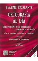 Beispielbild fr Ortografia al Dia / Up to date Orthography: Indispensable para estudiantes y correctores de estilo (curso completo con teoria y ejercicios) Tomo I . I Acentuation & Punctu (Spanish Edition) zum Verkauf von Irish Booksellers