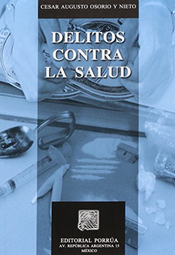 DELITOS CONTRA LA SALUD (9789700753935) by CÃ©sar Augusto Osorio Y Nieto