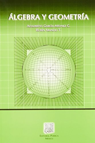 Algebra Y Geometria (Spanish Edition) (9789700756622) by Adalberto Garcia Maynez