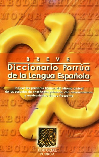 Imagen de archivo de BREVE DICCIONARIO PORRUA DE LA LENGUA ESPANOLA / RUSTICA a la venta por Libreria El Dia