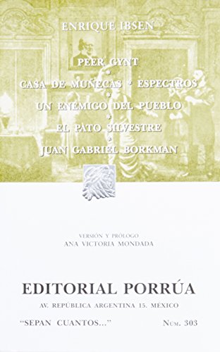 Stock image for PEER GYNT; CASA DE MU  ECAS; ESPECTROS; UN ENEMIGO DEL PUEBLO; EL PATO SILVESTRE; JUAN GABRIEL BORKMAN for sale by Libreria El Dia