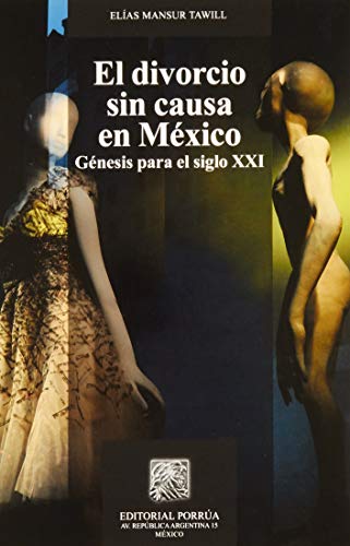 Stock image for El Divorcio Sin Causa En Mexico: Genesis Para El Siglo XXI (Spanish Edition) . for sale by Iridium_Books