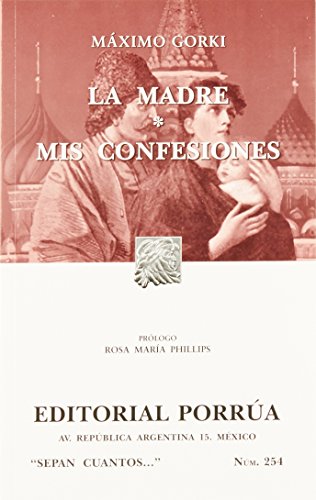 9789700762647: LA MADRE/ MIS CONFESIONES (SEPAN CUANTOS #254) [Hardcover] M. GORKI