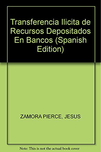 Imagen de archivo de Transferencia Ilicita de Recursos Depositados En Bancos (Spanish Edition) by . a la venta por Iridium_Books