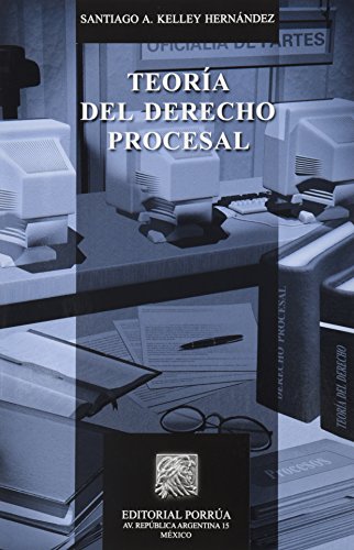 Stock image for TEORIA DEL DERECHO PROCESAL [Paperback] by KELLEY HERNANDEZ, SANTIAGO A. for sale by Iridium_Books