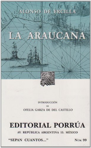 9789700764153: La Araucana / The Araucaniad (Sepan Cuantos / Know How Many)