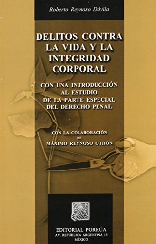 Imagen de archivo de DELITOS CONTRA LA VIDA Y LA INTEGRIDAD CORPORAL [Paperback] by REYNOSO DAVILA. a la venta por Iridium_Books