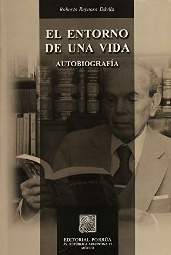 Imagen de archivo de ENTORNO DE UNA VIDA AUTOBIOGRAFIA, EL [Paperback] by REYNOSO DAVILA, ROBERTO a la venta por Iridium_Books