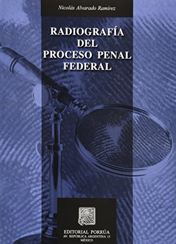 Stock image for RADIOGRAFIA DEL PROCESO PENAL FEDERAL [Paperback] by ALVARADO RAMIREZ, NICOLAS for sale by Iridium_Books