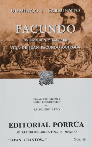 Beispielbild fr Facundo: civilizacion y barbarie. Vida de Juan Facundo Quiroga (Spanish Edition) zum Verkauf von Better World Books