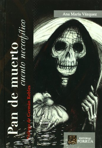 9789700769899: Pan De Muerto / Bread of the Dead: Cuentos Necrofilicos / Necrophilia Stories