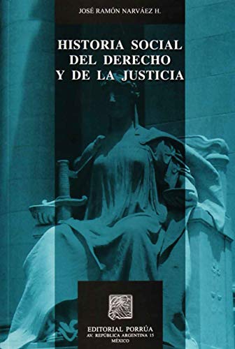 Imagen de archivo de HISTORIA SOCIAL DEL DERECHO Y DE LA JUSTICIA [Paperback] by NARVAEZ HERNANDEZ. a la venta por Iridium_Books