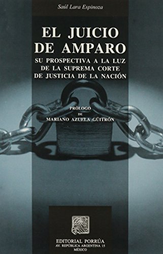 Stock image for El Juicio de Amparo: Su Prospectiva a la Luz de La Suprema Corte de Justicia . for sale by Iridium_Books