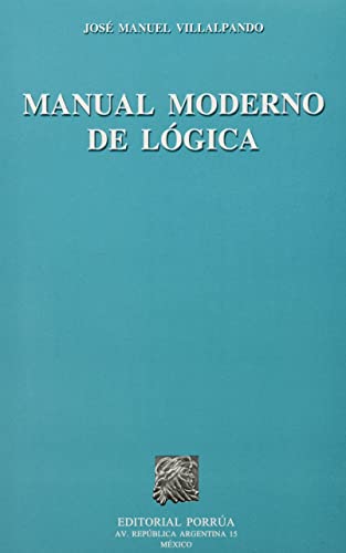 Imagen de archivo de MANUAL MODERNO DE LOGICA [Paperback] by VILLALPANDO NAVA, JOSE MANUEL a la venta por Iridium_Books