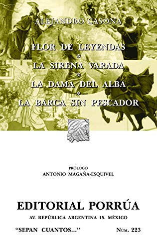 Stock image for Flor De Leyendas, La Sirena Varada, La Dama Del Alba, La Barca Sin Pescador (Ed itorial Porrua "Sepan Cuantos." Num. 223) for sale by GF Books, Inc.