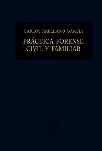 Imagen de archivo de PRACTICA FORENSE CIVIL Y FAMILIAR [Hardcover] by ARELLANO GARCIA, CARLOS a la venta por Iridium_Books