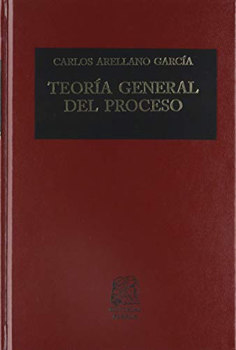 Imagen de archivo de TEORIA GENERAL DEL PROCESO ARELLANO GARCIA, CARLOS a la venta por Iridium_Books