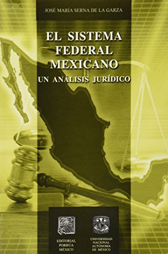 Imagen de archivo de SISTEMA FEDERAL MEXICANO, EL [Paperback] by SERNA DE LA GARZA, JOSE MARIA a la venta por Iridium_Books